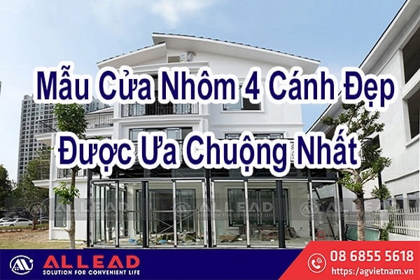100+ Mẫu Cửa Nhôm 4 Cánh Đẹp Được Ưa Chuộng Nhất