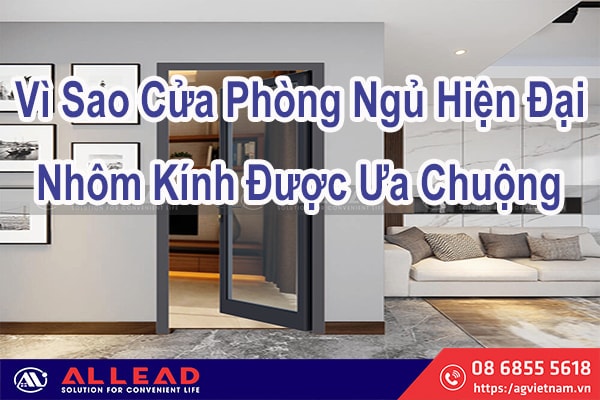 4 Lý Do Giúp Cửa Phòng Ngủ Hiện Đại Nhôm Kính Được Ưa Chuộng