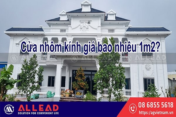 Tư vấn: Cửa nhôm kính giá bao nhiêu 1m2?