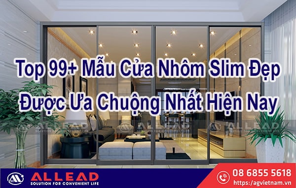 100+ Mẫu Cửa Nhôm Slim Đẹp Kèm Báo Giá Mới Nhất