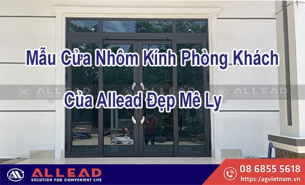 1001+ Mẫu Cửa Nhôm Kính Phòng Khách Đẹp Mê Ly