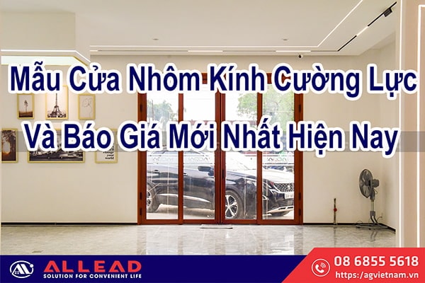 99+ Mẫu Cửa Nhôm Kính Cường Lực Và Báo Giá Mới Nhất